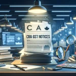 CRA GST Notices What You Need to Know