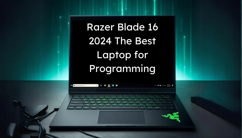 Razer Blade 16 The Best Laptop for Programming